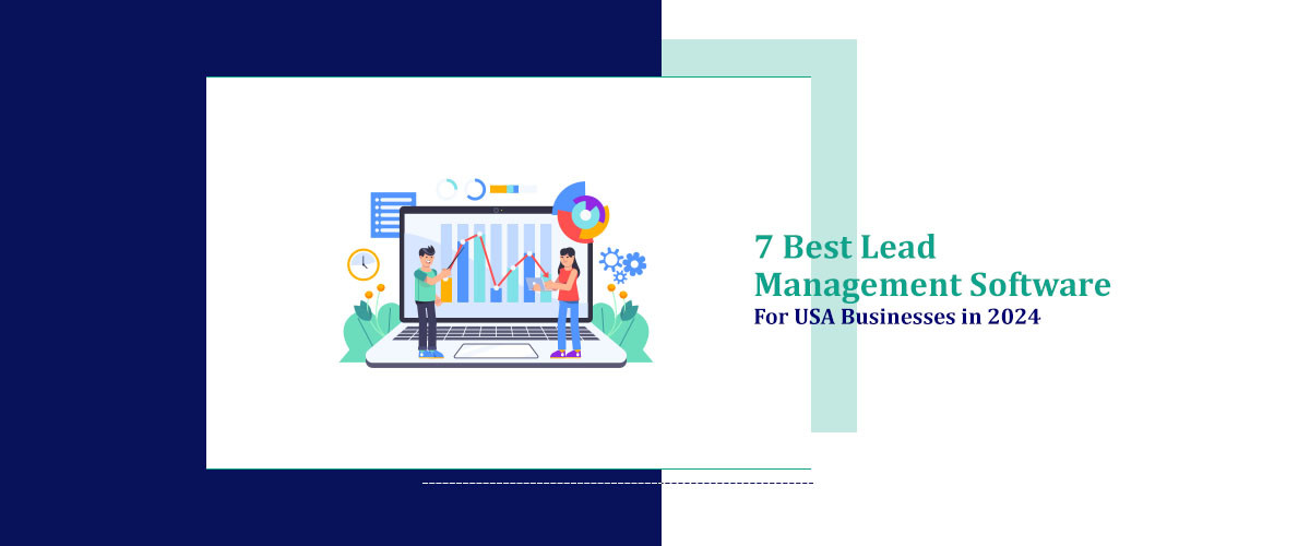 7 Best Lead Management Software for USA Businesses in 2024